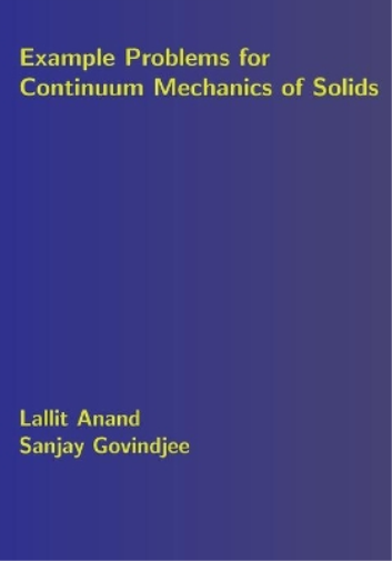Sanjay Govindjee Lallit Example Problems for Continuum Mechanics of  (Tascabile)