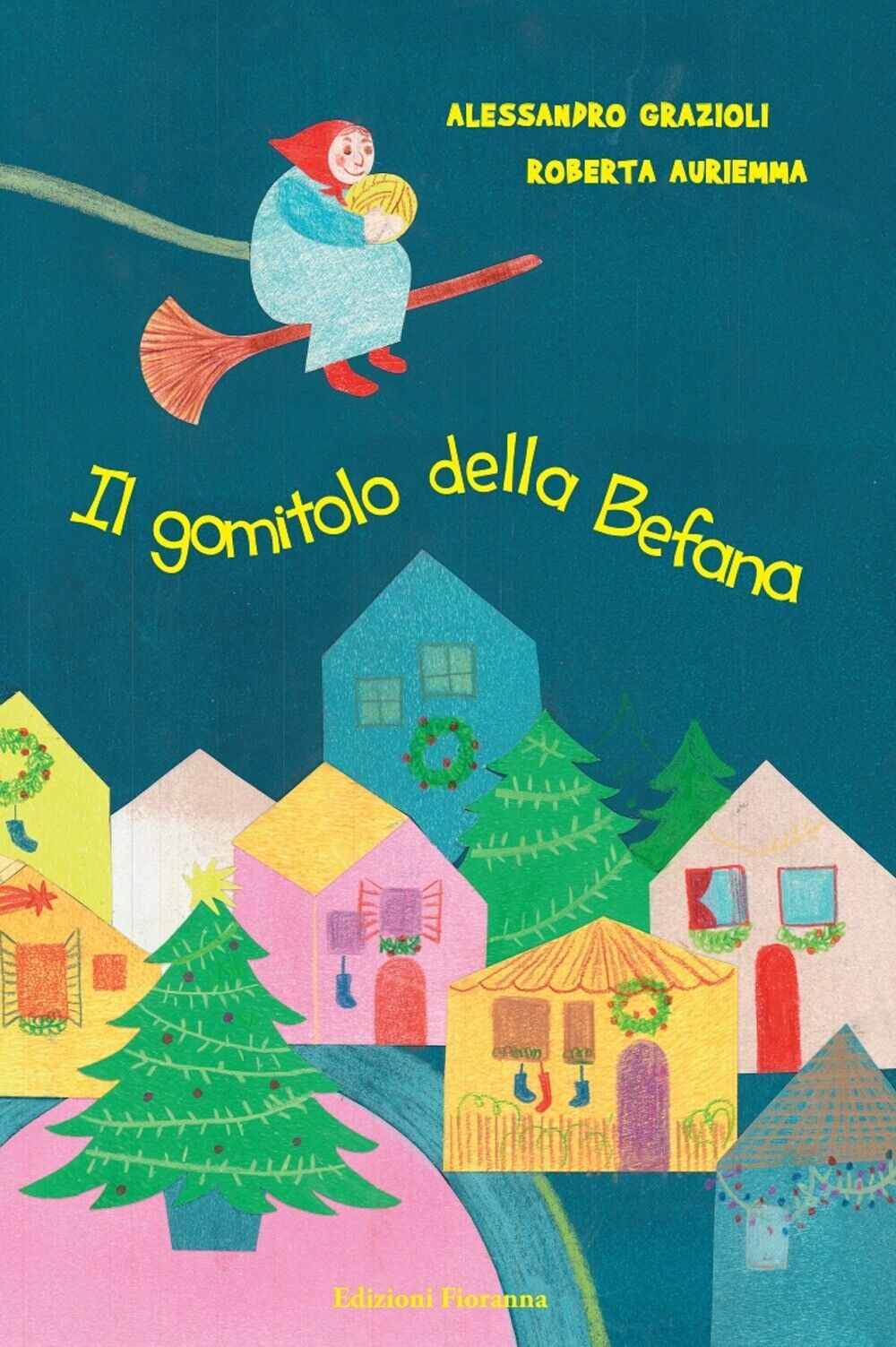 Il gomitolo della Befana - [Edizioni Fioranna]
