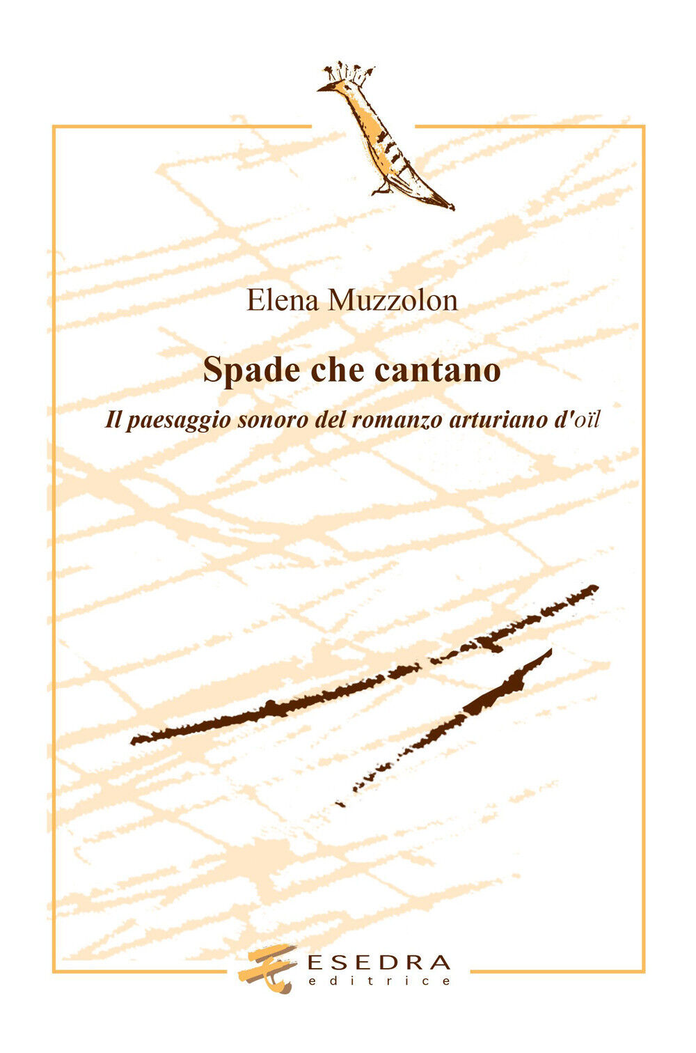 Spade che cantano. Il paesaggio sonoro nel romanzo arturiano d'oil - Muzzo...