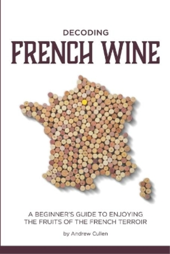 Andrew Cullen Decoding French Wine (Tascabile)