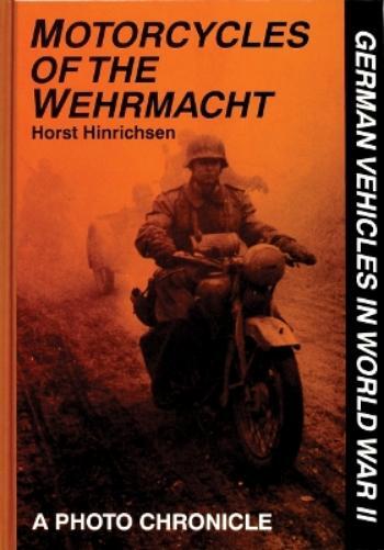 Horst Hinrichsen Motorcycles of the Wehrmacht (Copertina rigida)