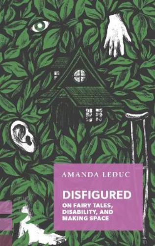 Amanda Leduc Disfigured (Tascabile) Exploded Views