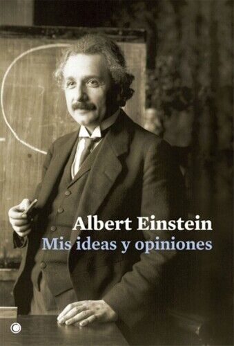 Albert Einstein Mis ideas y opiniones (Tascabile)