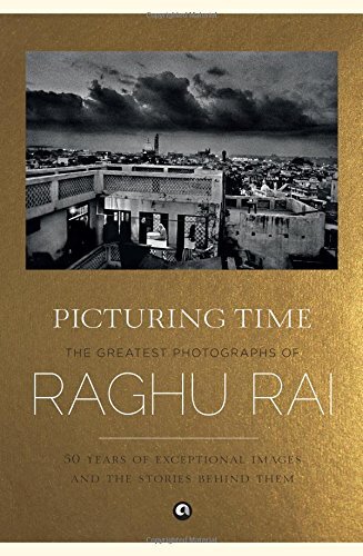 Raghu Rai Picturing Time (Copertina rigida)