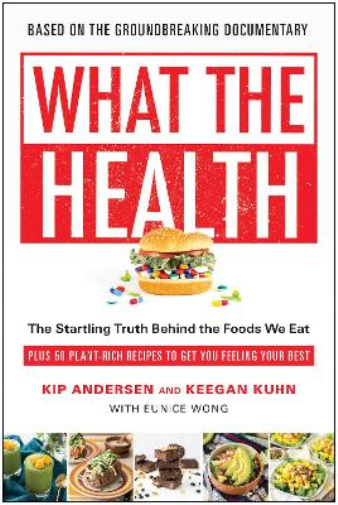 Keegan Kuhn Kip Andersen Eunice Wong What the Health (Tascabile)