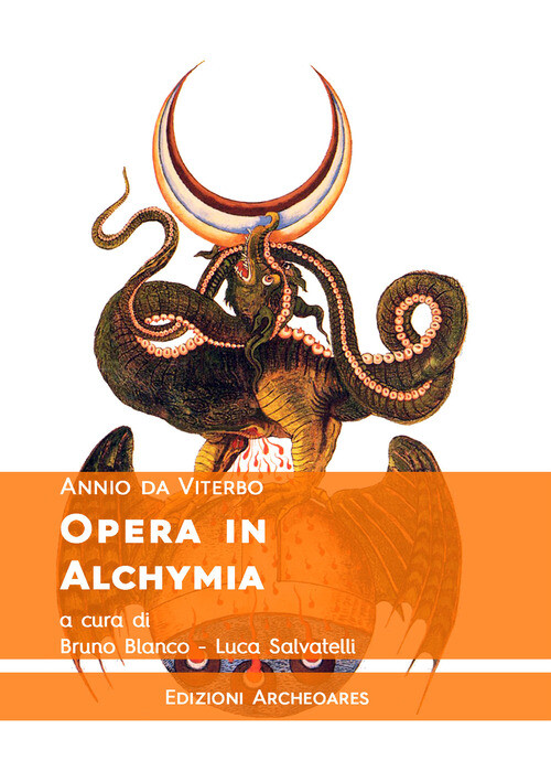 OPERA IN ALCHYMIA ANNIO DA VITERBO, BLANCO B. (C