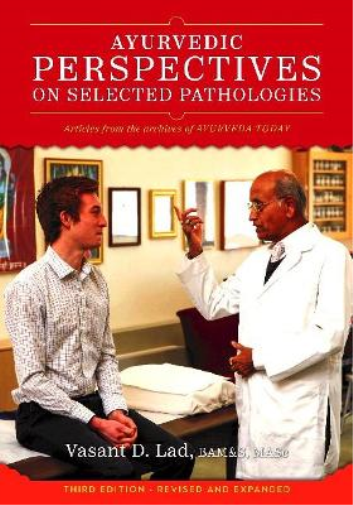 Vasant Lad Ayurvedic Perspectives on Selected Pathologies (Tascabile)