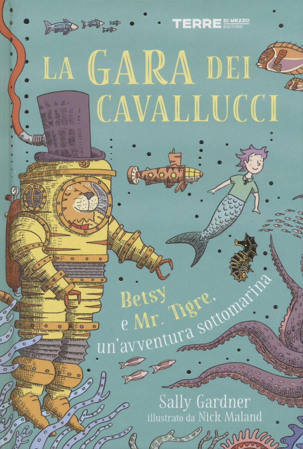 La gara dei cavallucci. Betsy e Mr. Tigre, un'avventura sottomarina - Gard...