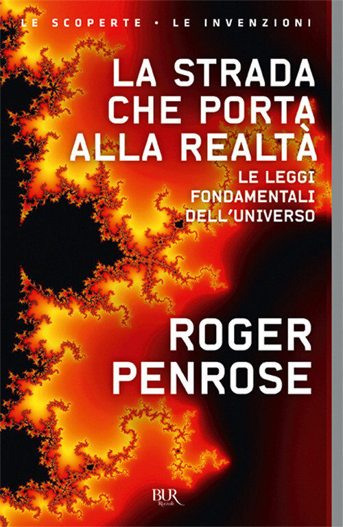 Libri Roger Penrose - La Strada Che Porta Alla Realta. Le Leggi Fondamentali Del