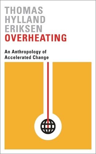 Thomas Hylland Eriksen Overheating (Tascabile)
