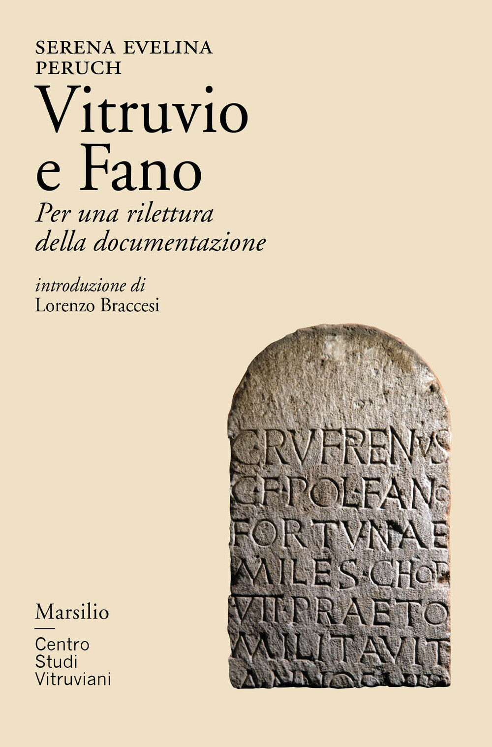 Vitruvio e Fano. Per una rilettura della documentazione - Peruch Serena Evelina