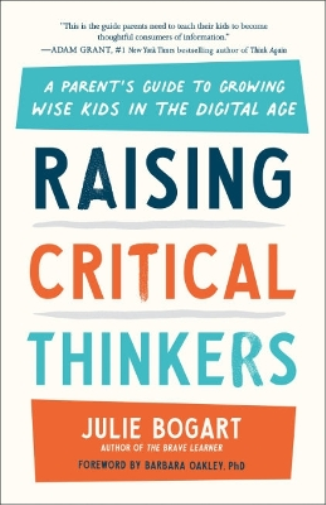 Julie Bogart Raising Critical Thinkers (Tascabile)