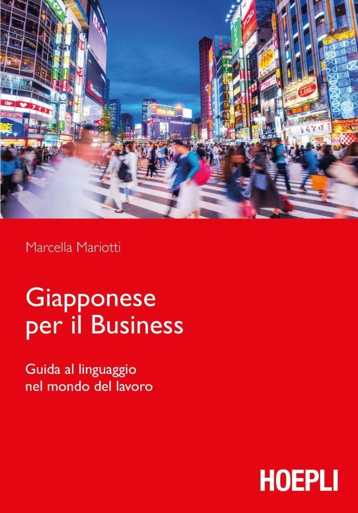 Giapponese per il Business. Guida al linguaggio nel mondo del lavoro