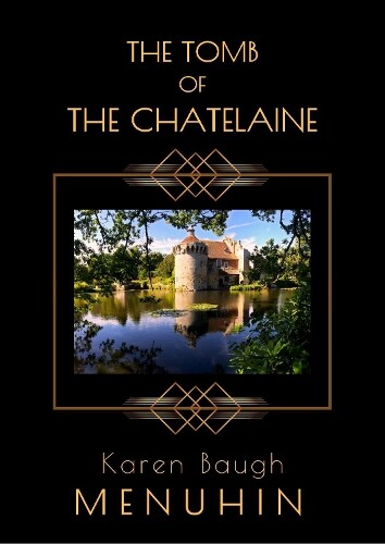 Karen Baugh Menuhin THE TOMB OF THE CHATELAINE (Tascabile) Heathcliff Lennox