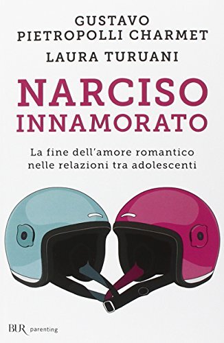 9788817080170 Narciso innamorato. La fine dell'amore romantico n...a adolescenti
