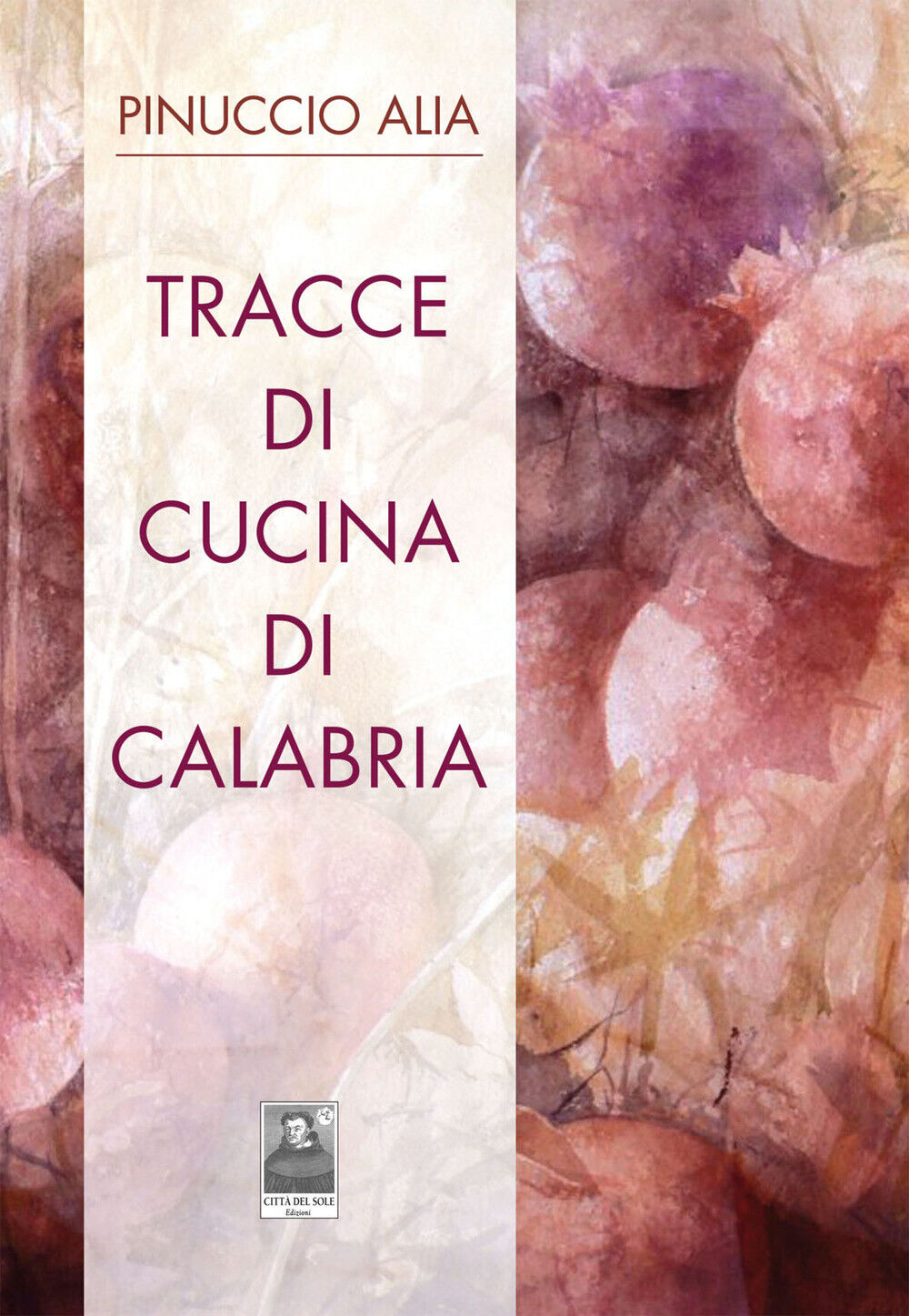 Libri Pinuccio Alia - Tracce Di Cucina Di Calabria