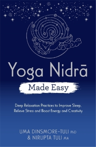 Nirlipta Tuli Uma Dinsmore-Tuli Yoga Nidra Made Easy (Tascabile)