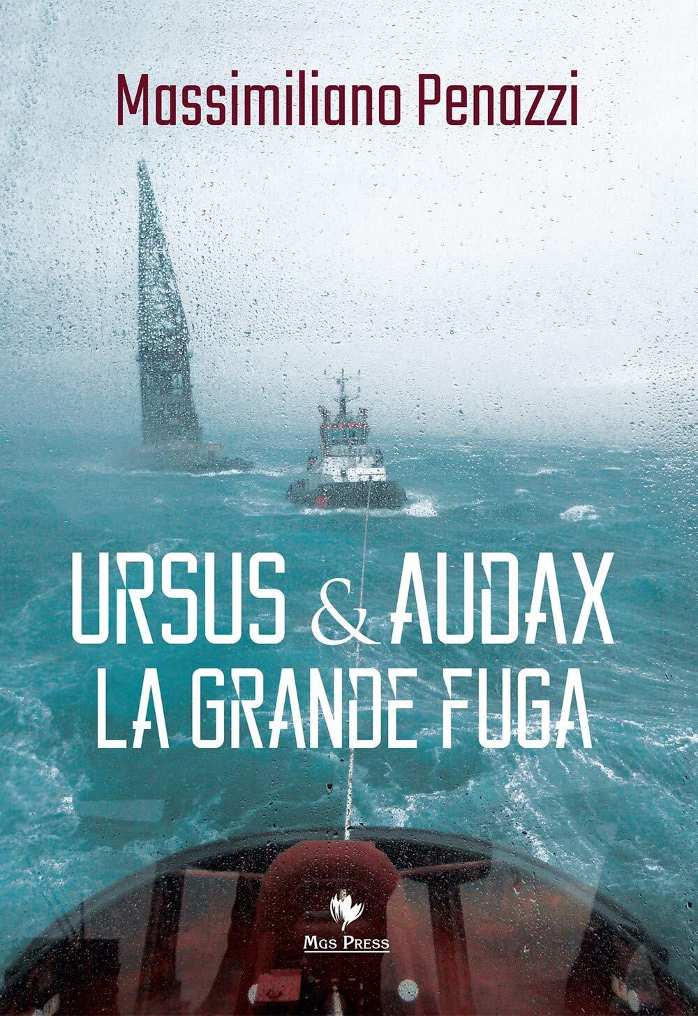 9788897271932 Ursus & Audax. La grande fuga - Massimiliano Penazzi,C. Giovanella