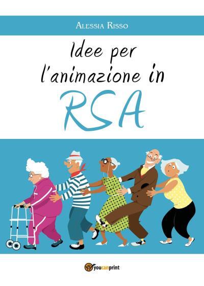 9788827847275 Idee per l’animazione in RSA - Alessia Risso