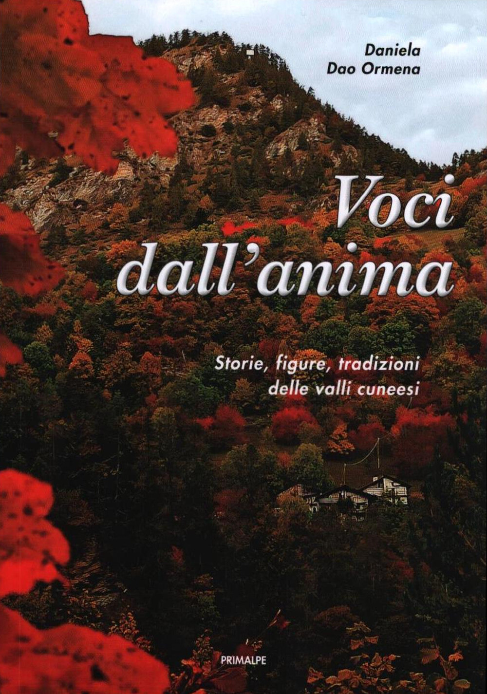 Voci dall'anima. Storie, figure, tradizioni delle valli cuneesi - Dao Orme...