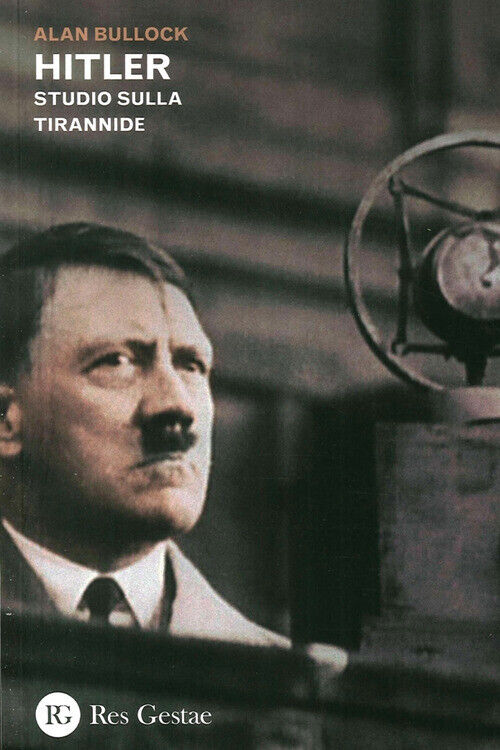 HITLER. STUDIO SULLA TIRANNIDE BULLOCK ALAN