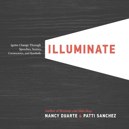 Nancy Duarte Patti Sanchez Illuminate (Copertina rigida)