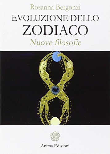 9788863653434 Evoluzione dello zodiaco. Nuove filosofie - Rosanna Bergonzi