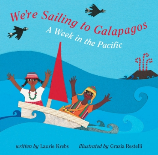 Laurie Krebs We`re Sailing to Galapagos (Tascabile)