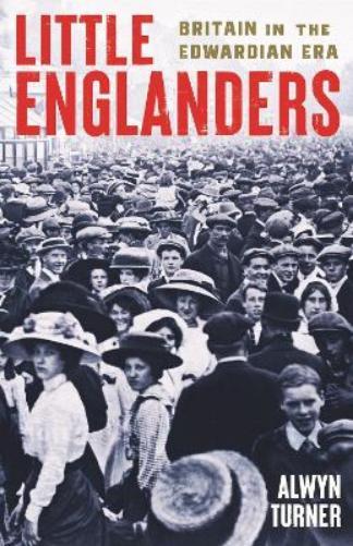 Alwyn Turner Little Englanders (Copertina rigida)