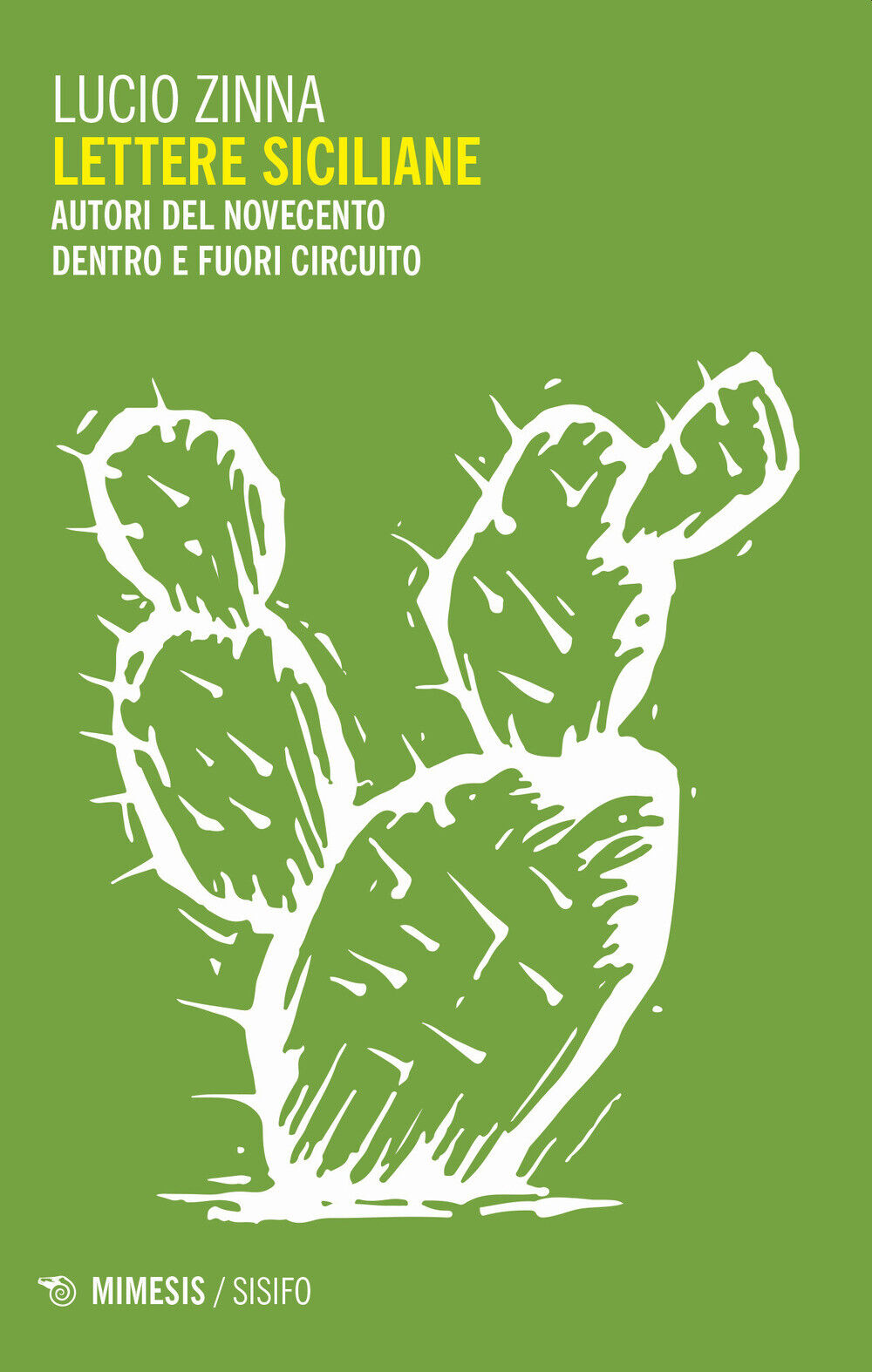Lettere siciliane. Autori del Novecento dentro e fuori circuito - Zinna Lucio
