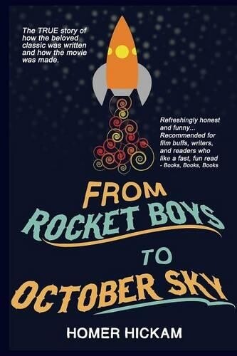 Homer Hickam From Rocket Boys to October Sky (Tascabile)