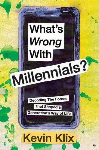 Kevin Klix What's Wrong With Millennials? (Tascabile)