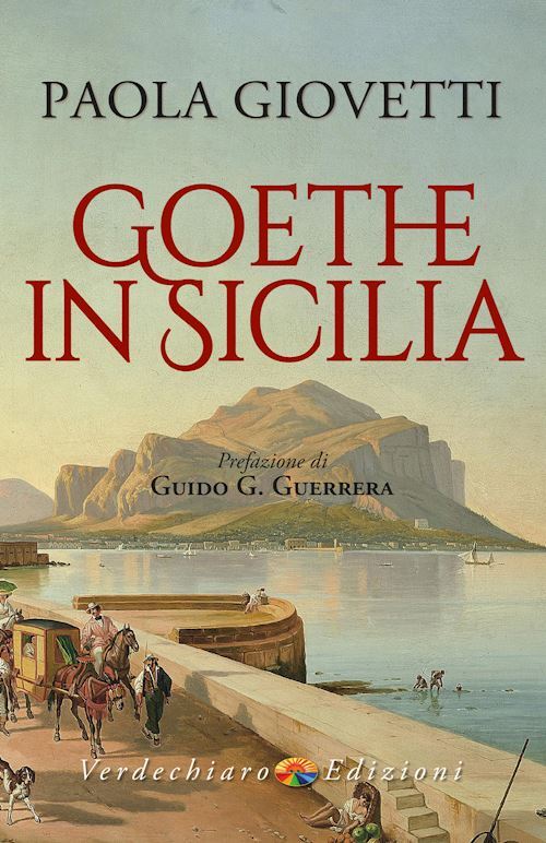 GOETHE IN SICILIA  - GIOVETTI PAOLA - Verdechiaro