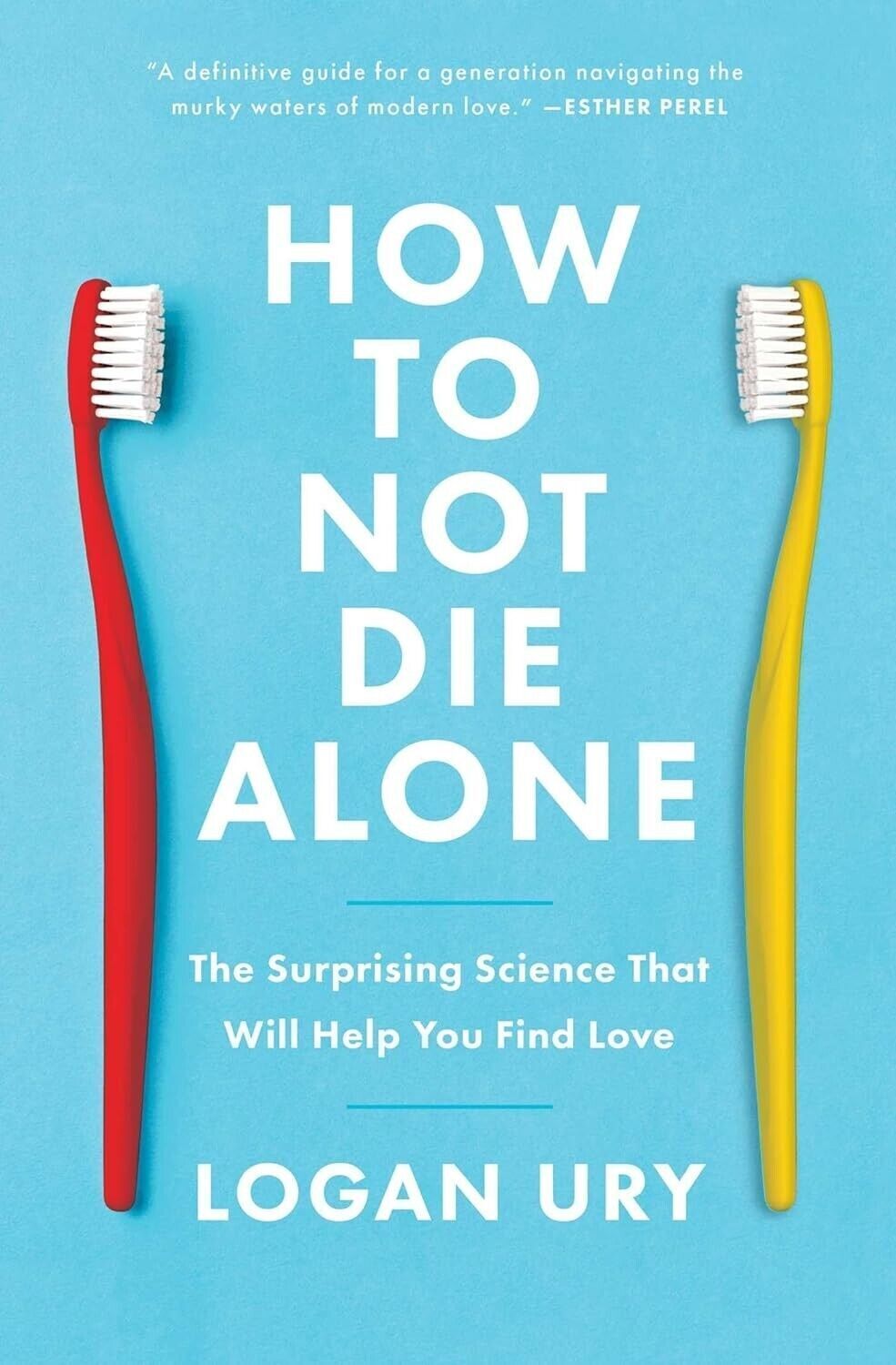 How To Not Die Sola The Sorprendente Scienza That Will Aiutarvi A Find Love