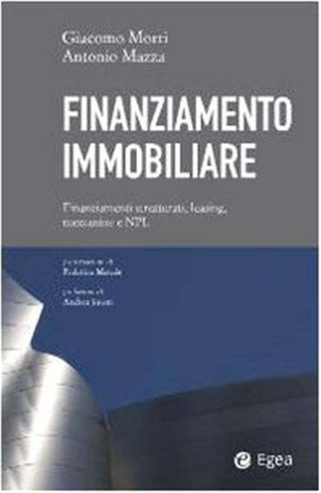 Finanziamento immobiliare. Finanziamenti strutturati, leasing, mezzanine e...