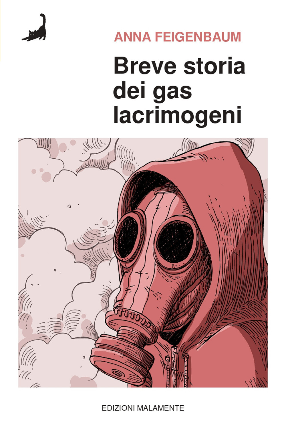 Libri Feigenbaum Anna - Breve Storia Dei Gas Lacrimogeni. Dai Campi Di Battaglia