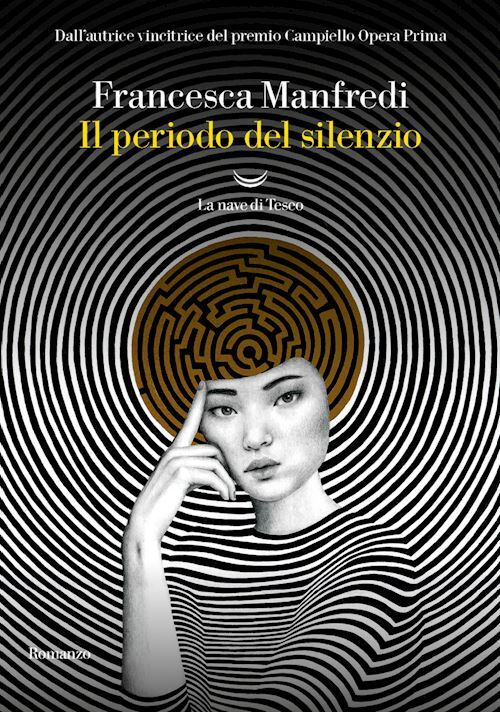 IL PERIODO DEL SILENZIO  - MANFREDI FRANCESCA - La nave di Teseo