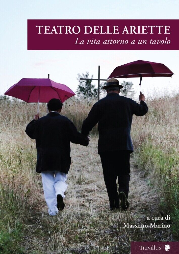 Teatro delle Ariette. La vita attorno a un tavolo - [Titivillus Edizioni]