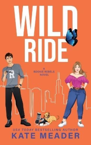 Kate Meader Wild Ride (A Rookie Rebels Novel) (Tascabile) Rookie Rebels