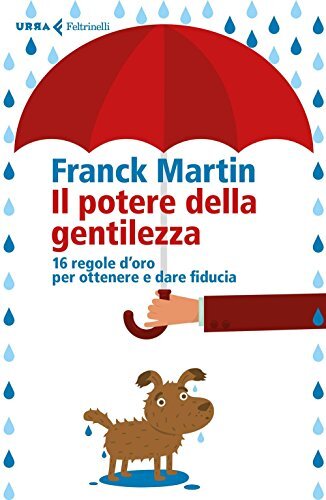 9788807090820 Il potere della gentilezza. 16 regole d'oro per ot... dare fiducia
