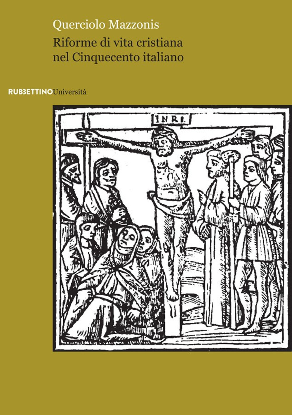 Libri Querciolo Mazzonis - Riforme Di Vita Cristiana Nel Cinquecento Italiano