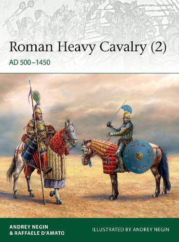 Andrei Negin Raffaele D’Amato Roman Heavy Cavalry (2) (Tascabile) Elite