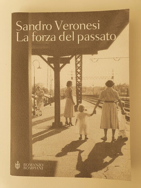 La forza del passato Sandro Veronesi
