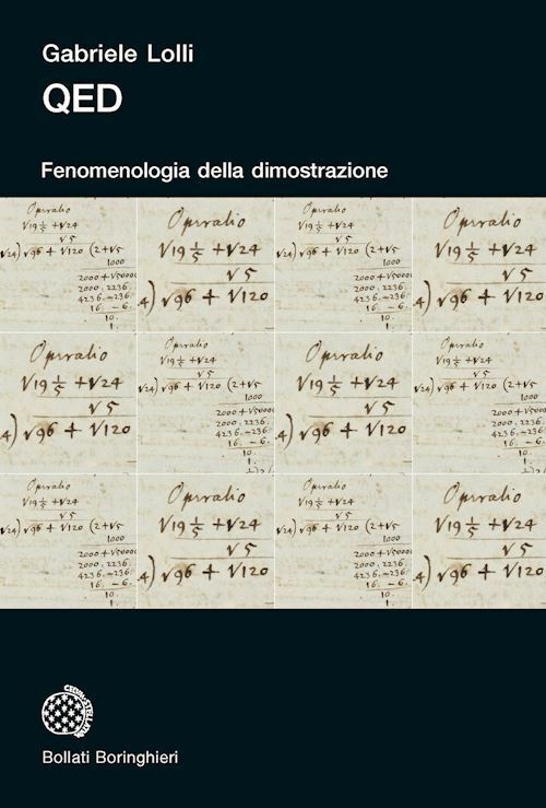 QED. FENOMENOLOGIA DELLA DIMOSTRAZIONE  - LOLLI GABRIELE - Bollati Boringhieri
