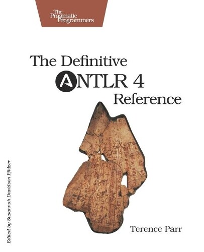 Terence Parr Definitive ANTLR 4 Reference (Tascabile)
