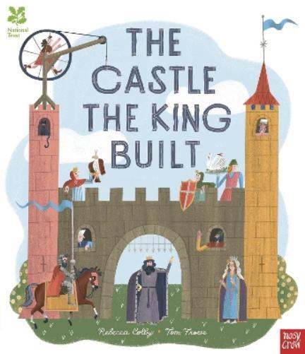 Rebecca Colby National Trust: The Castle the King Built (Tascabile)