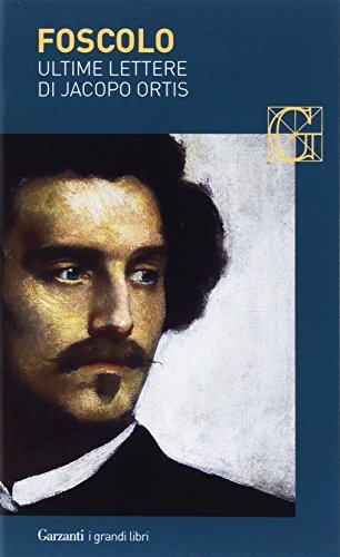 Libri Ugo Foscolo - Ultime Lettere Di Jacopo Ortis