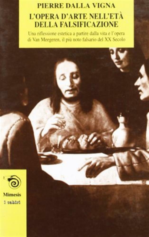L'opera d'arte nell'età della falsificazione - Dalla Vigna Pierre