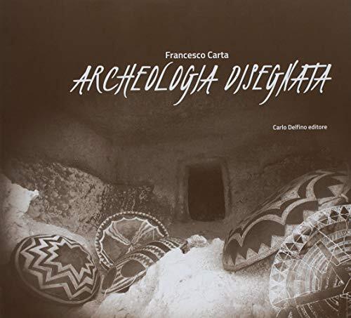 9788893610872 Archeologia disegnata - Francesco Carta