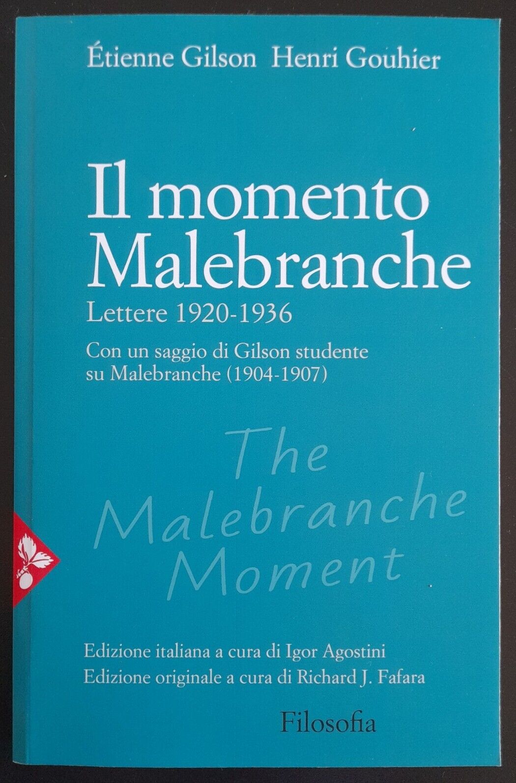 Il momento Malebranche. Lettere 1920-1936 - Gilson Étienne, Gouhier Henri